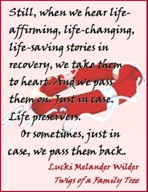 Still, when we hear life-affirming, life-changing, life-saving stories in recovery, we take them to heart. And we pass them on. Just in case. Life preservers. Or sometimes, just in case, we pass them back. #PassItOn #PassItBack #Recovery